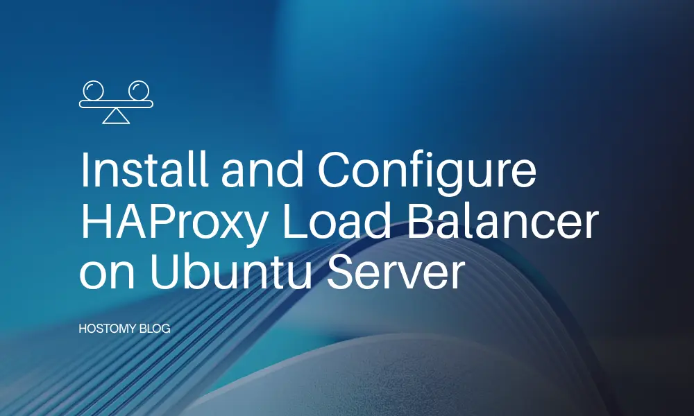 How to Install and Configure HAProxy Load Balancer on Ubuntu Server